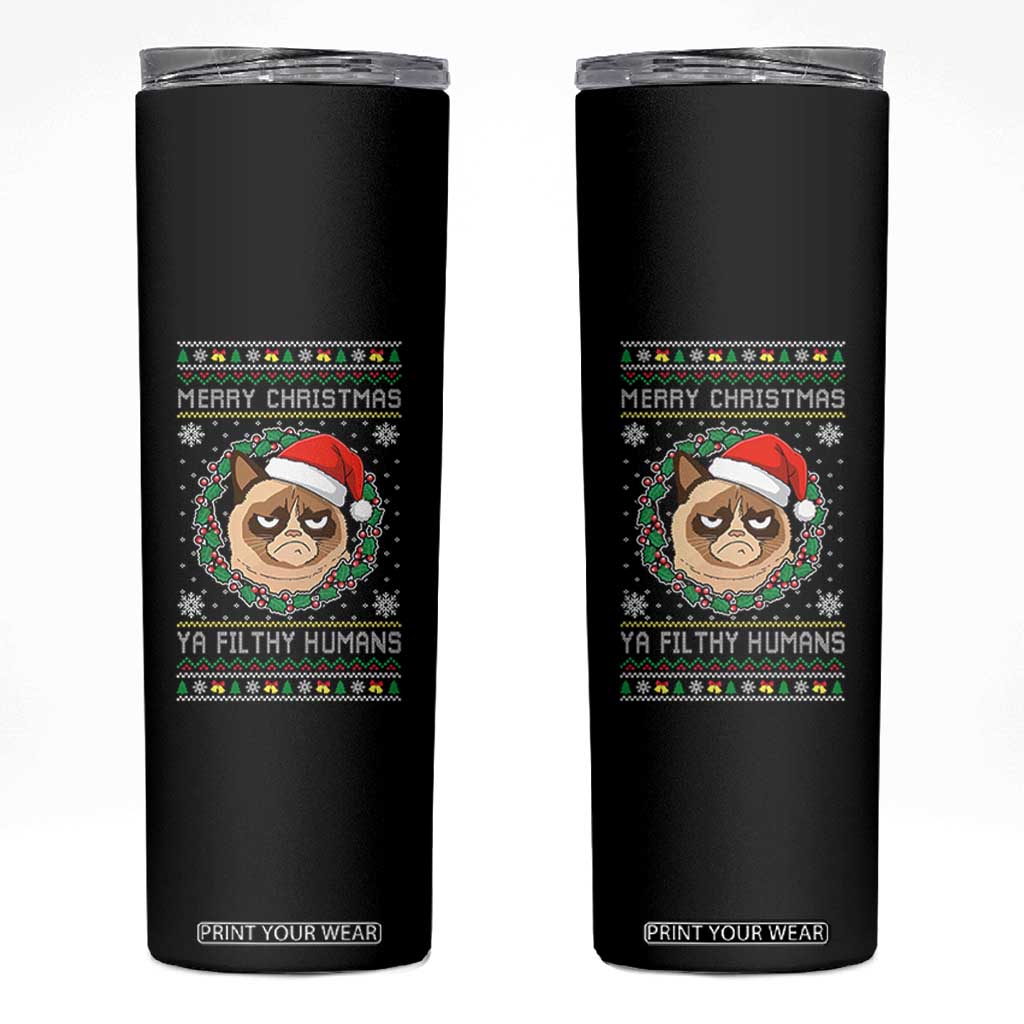 Merry Christmas Ya Filthy Humans Cat Skinny Tumbler Funny Xmas Grumpy Cat TS11 Black Print Your Wear