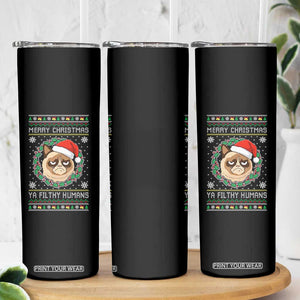 Merry Christmas Ya Filthy Humans Cat Skinny Tumbler Funny Xmas Grumpy Cat TS11 Print Your Wear