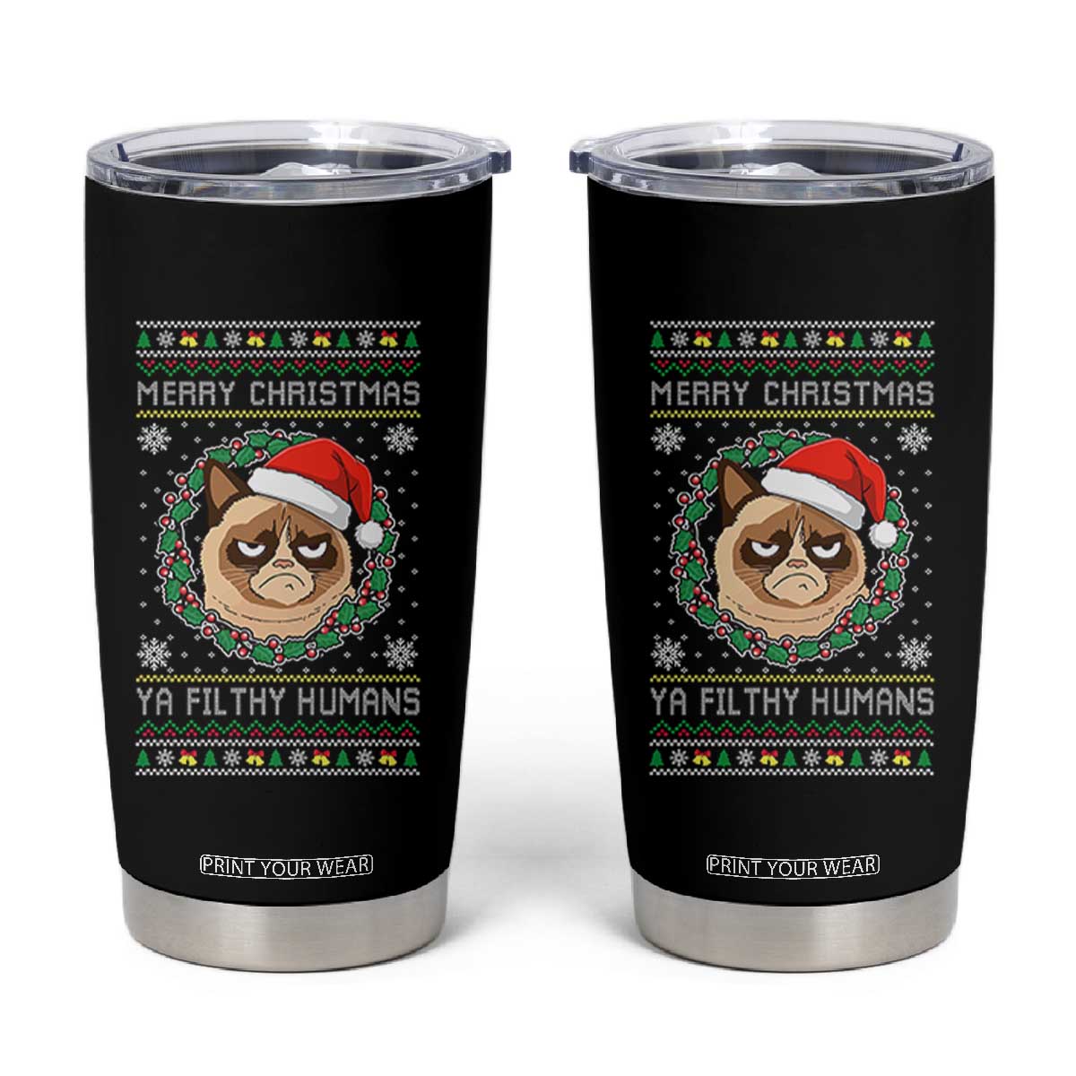 Merry Christmas Ya Filthy Humans Cat Tumbler Cup Funny Xmas Grumpy Cat TS11 Black Print Your Wear