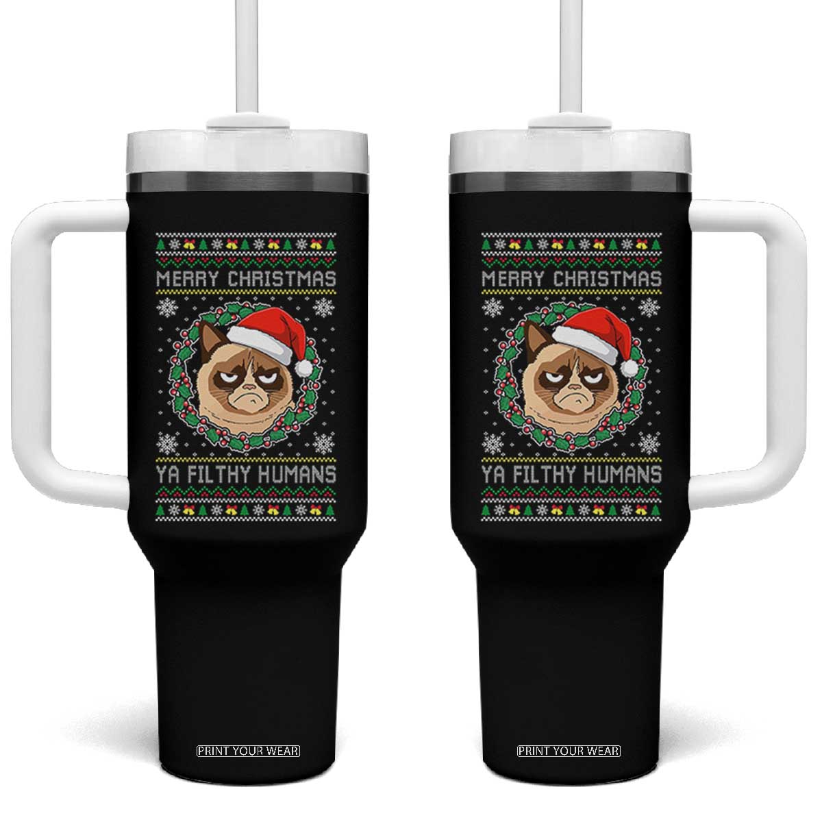 Merry Christmas Ya Filthy Humans Cat Tumbler With Handle Funny Xmas Grumpy Cat TS11 One Size: 40 oz Black Print Your Wear
