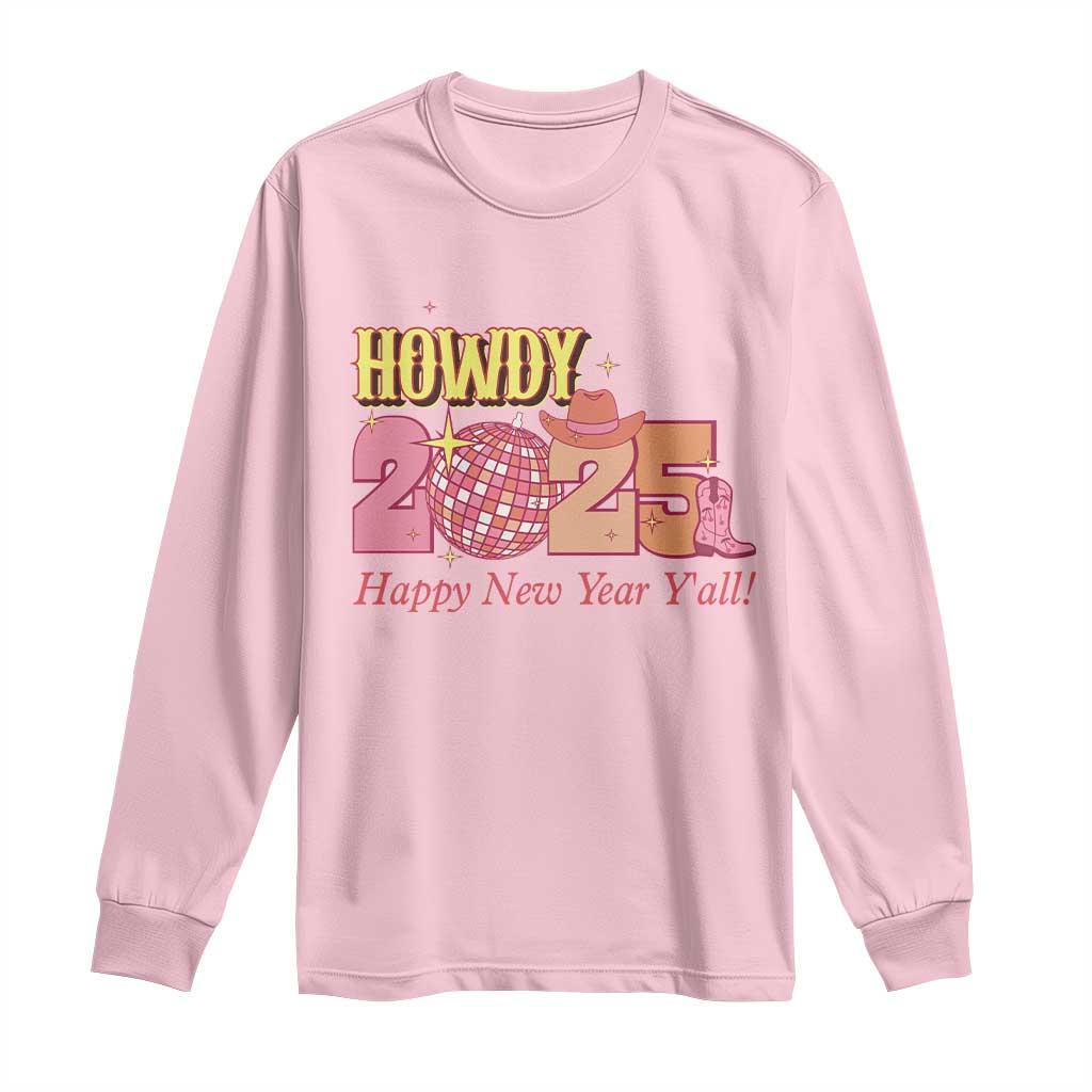 Howdy 2025 Long Sleeve Shirt Happy New Year Y'all Sparkling Cowgirl TS11 Light Pink Print Your Wear