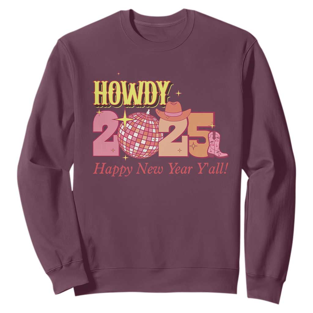 Howdy 2025 Sweatshirt Happy New Year Y'all Sparkling Cowgirl TS11 Maroon Print Your Wear