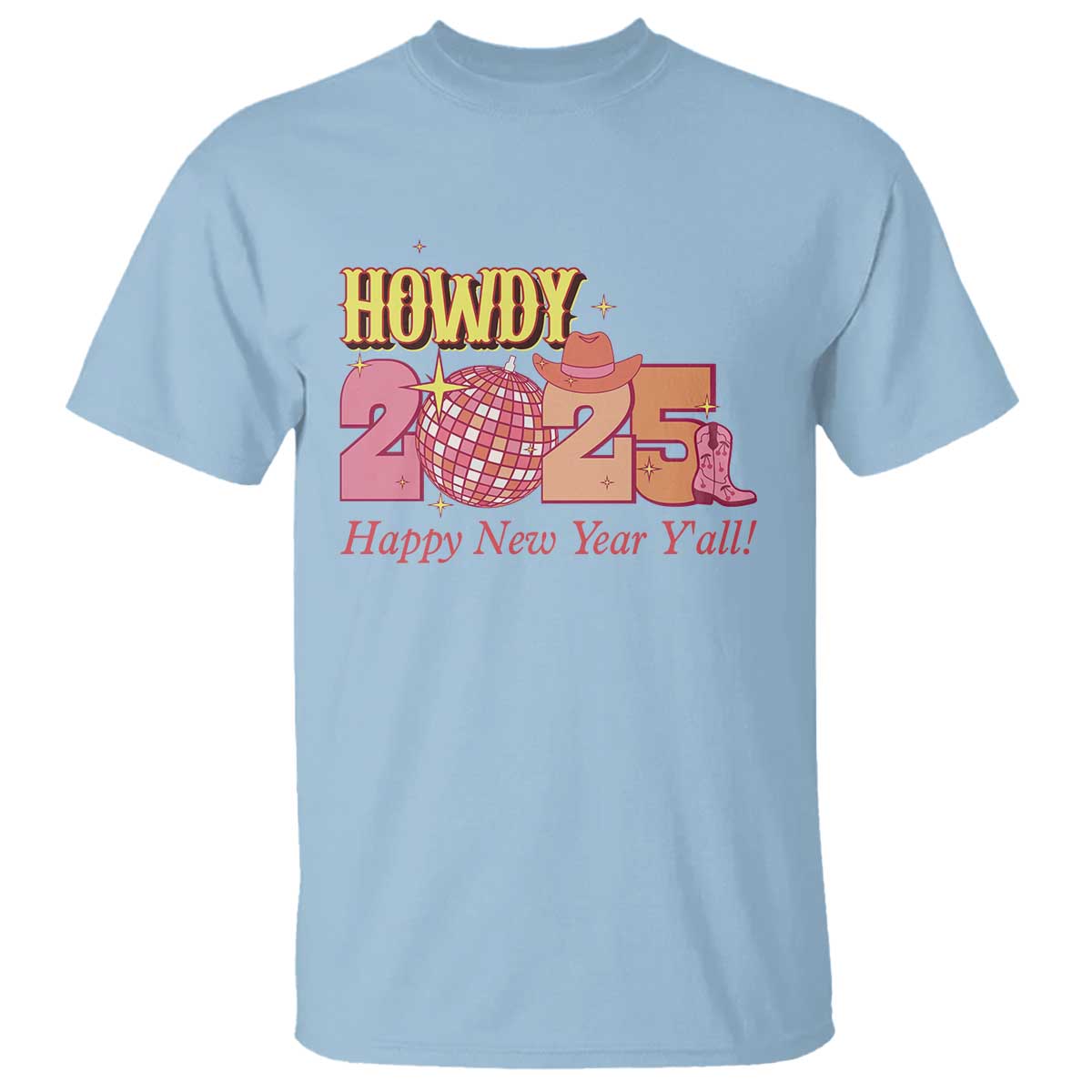 Howdy 2025 T Shirt Happy New Year Y'all Sparkling Cowgirl TS11 Light Blue Print Your Wear