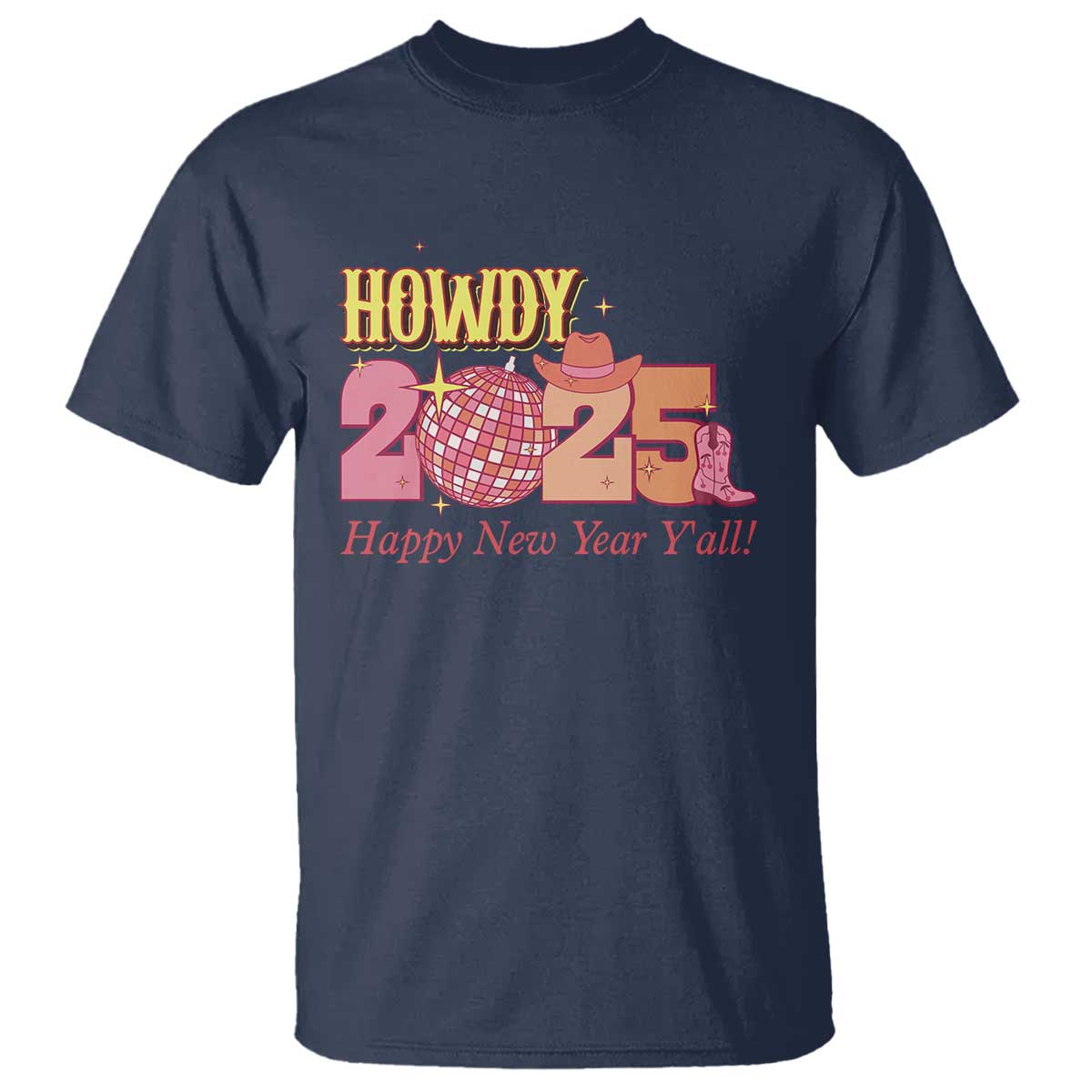 Howdy 2025 T Shirt Happy New Year Y'all Sparkling Cowgirl TS11 Navy Print Your Wear