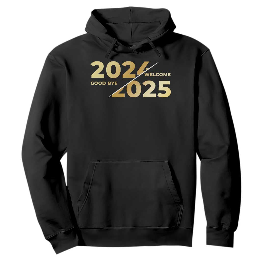 Happy New Year 2025 Goodbye 2024 Welcome 2025 Hoodie TS11 Black Print Your Wear