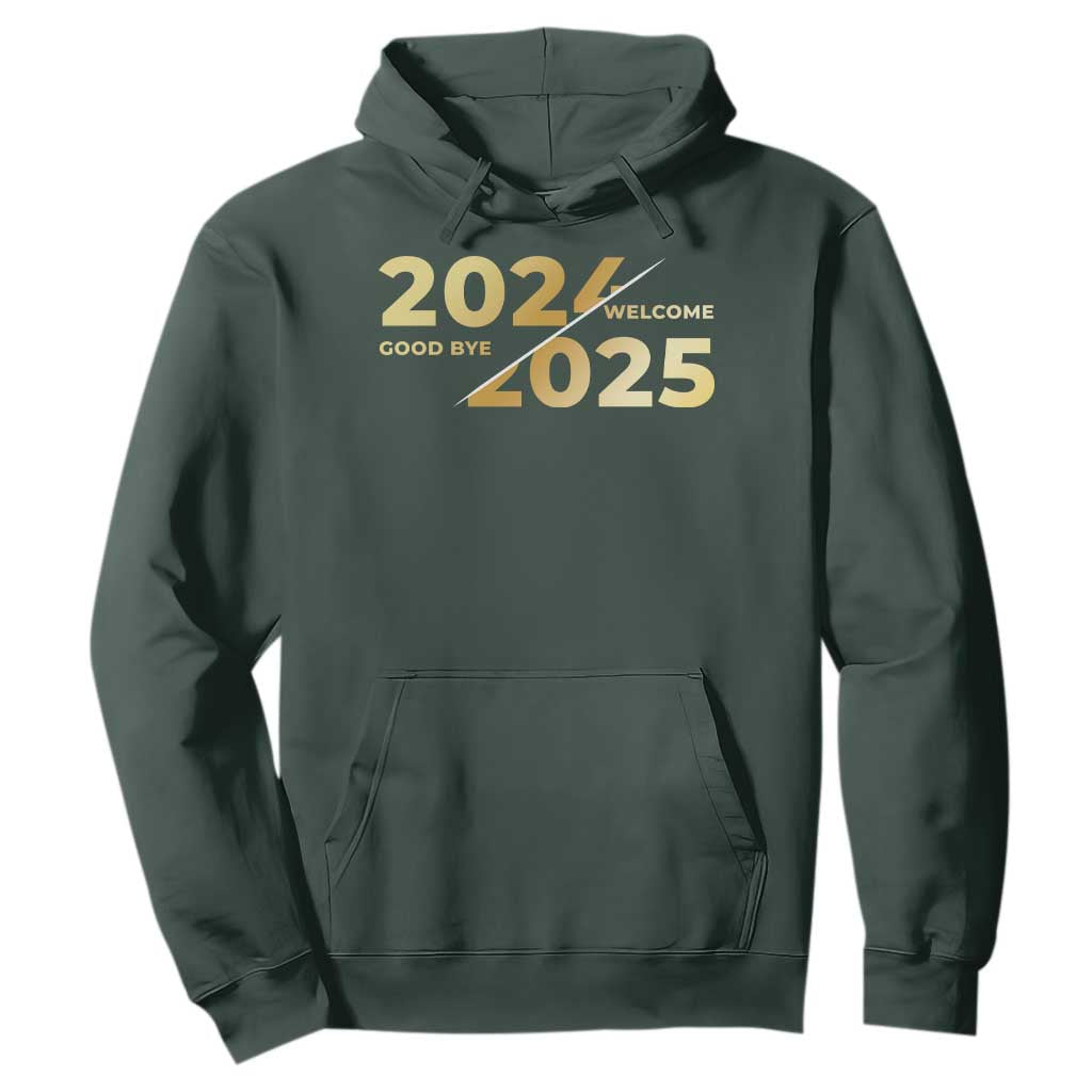 Happy New Year 2025 Goodbye 2024 Welcome 2025 Hoodie TS11 Dark Forest Green Print Your Wear