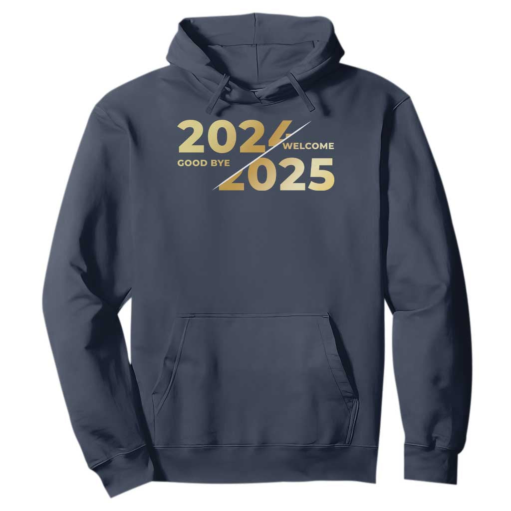 Happy New Year 2025 Goodbye 2024 Welcome 2025 Hoodie TS11 Navy Print Your Wear