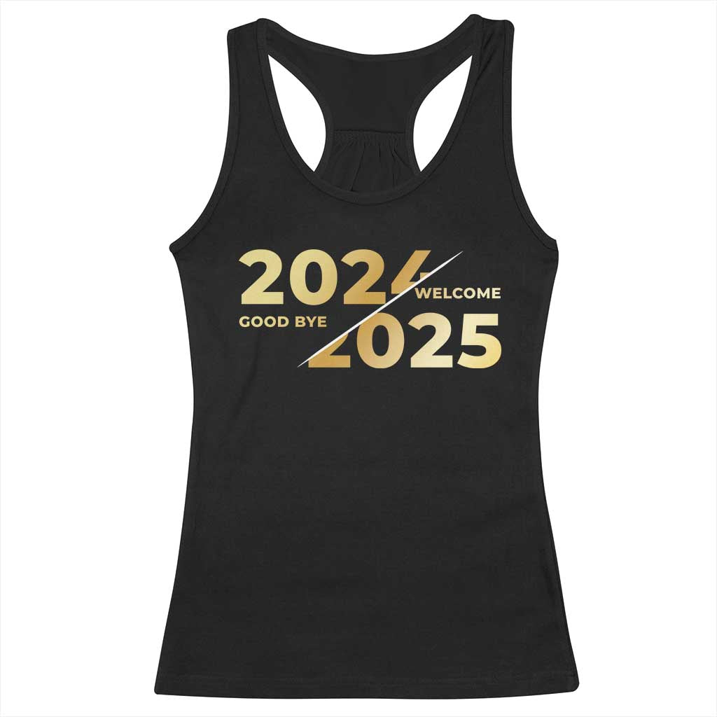 Happy New Year 2025 Goodbye 2024 Welcome 2025 Racerback Tank Top TS11 Black Print Your Wear