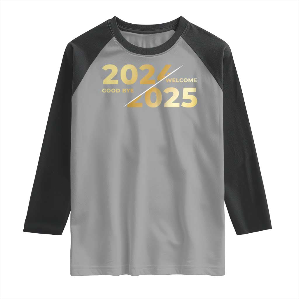 Happy New Year 2025 Goodbye 2024 Welcome 2025 Raglan Shirt TS11 Sport Gray Black Print Your Wear