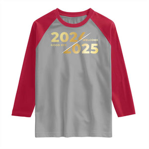 Happy New Year 2025 Goodbye 2024 Welcome 2025 Raglan Shirt TS11 Sport Gray Red Print Your Wear