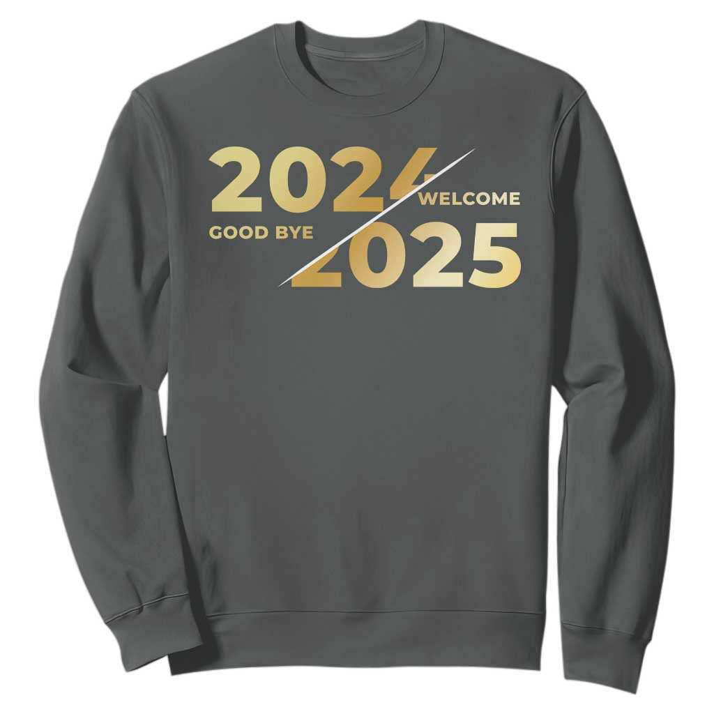 Happy New Year 2025 Goodbye 2024 Welcome 2025 Sweatshirt TS11 Dark Heather Print Your Wear