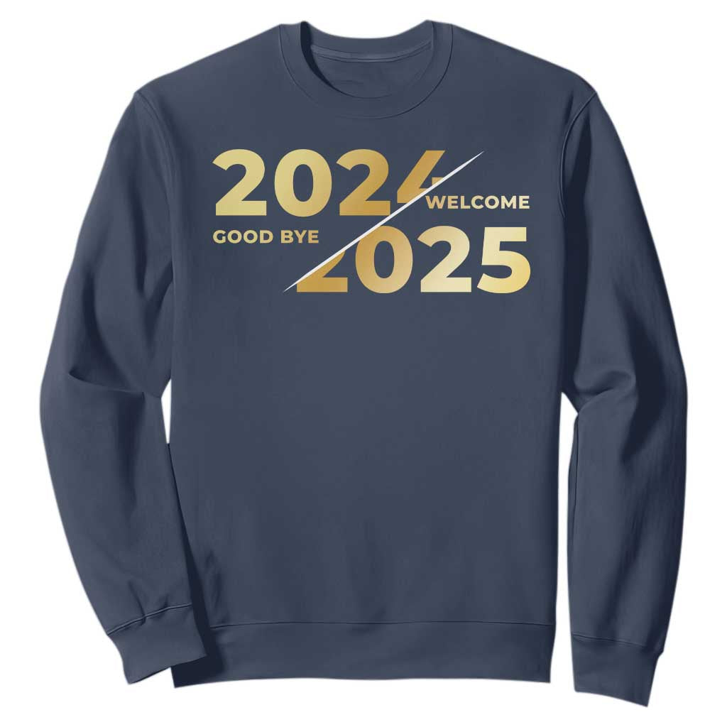 Happy New Year 2025 Goodbye 2024 Welcome 2025 Sweatshirt TS11 Navy Print Your Wear