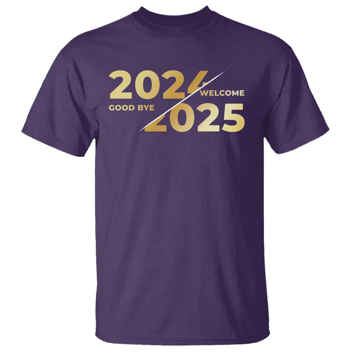 Happy New Year 2025 Goodbye 2024 Welcome 2025 T Shirt TS11 Purple Print Your Wear