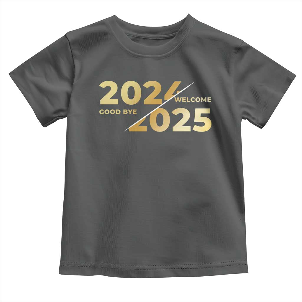 Happy New Year 2025 Goodbye 2024 Welcome 2025 Toddler T Shirt TS11 Dark Heather Print Your Wear