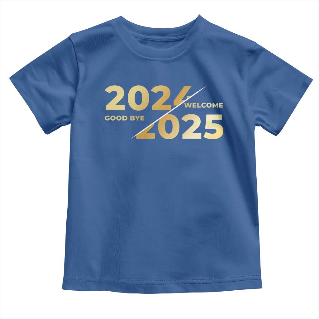 Happy New Year 2025 Goodbye 2024 Welcome 2025 Toddler T Shirt TS11 Royal Blue Print Your Wear