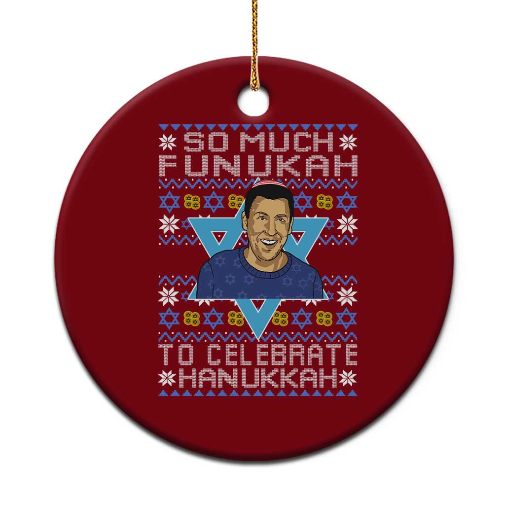 Funny So Much Funukah To Celebrate Hanukkah Sandler Ceramic Ornament TS11 1pc Red Print Your Wear