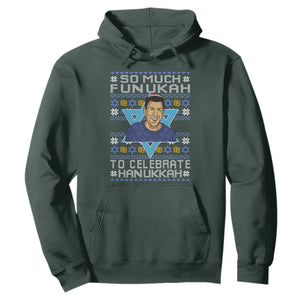 Funny So Much Funukah To Celebrate Hanukkah Sandler Hoodie TS11 Dark Forest Green Print Your Wear