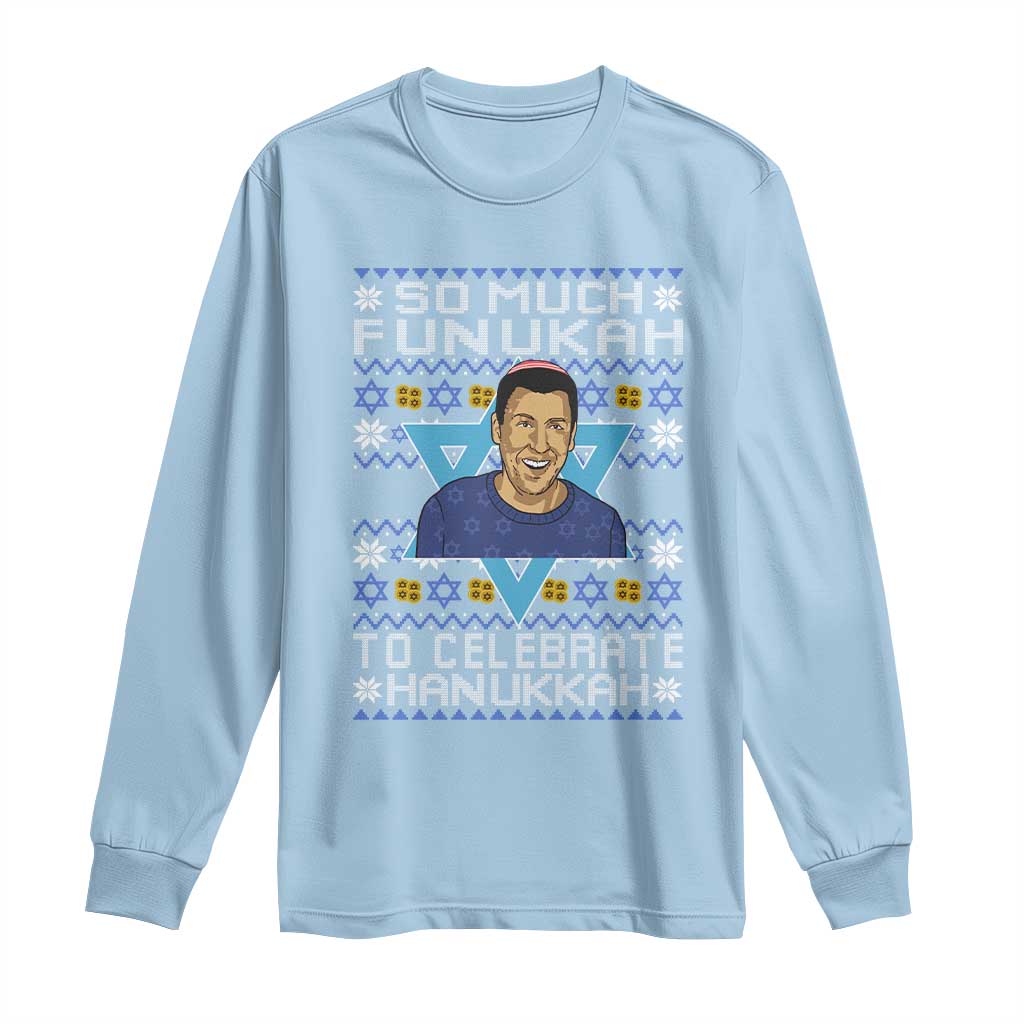 Funny So Much Funukah To Celebrate Hanukkah Sandler Long Sleeve Shirt TS11 Light Blue Print Your Wear