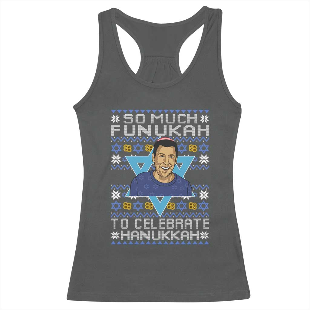 Funny So Much Funukah To Celebrate Hanukkah Sandler Racerback Tank Top TS11 Dark Heather Print Your Wear