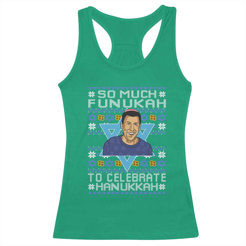 Funny So Much Funukah To Celebrate Hanukkah Sandler Racerback Tank Top TS11 Irish Green Print Your Wear