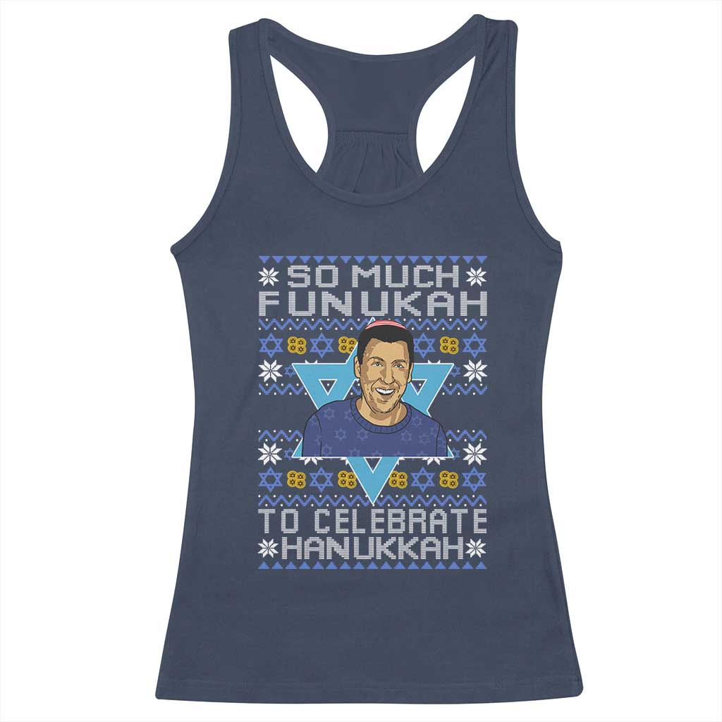 Funny So Much Funukah To Celebrate Hanukkah Sandler Racerback Tank Top TS11 Navy Print Your Wear