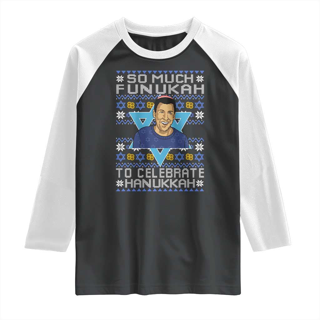 Funny So Much Funukah To Celebrate Hanukkah Sandler Raglan Shirt TS11 Black White Print Your Wear