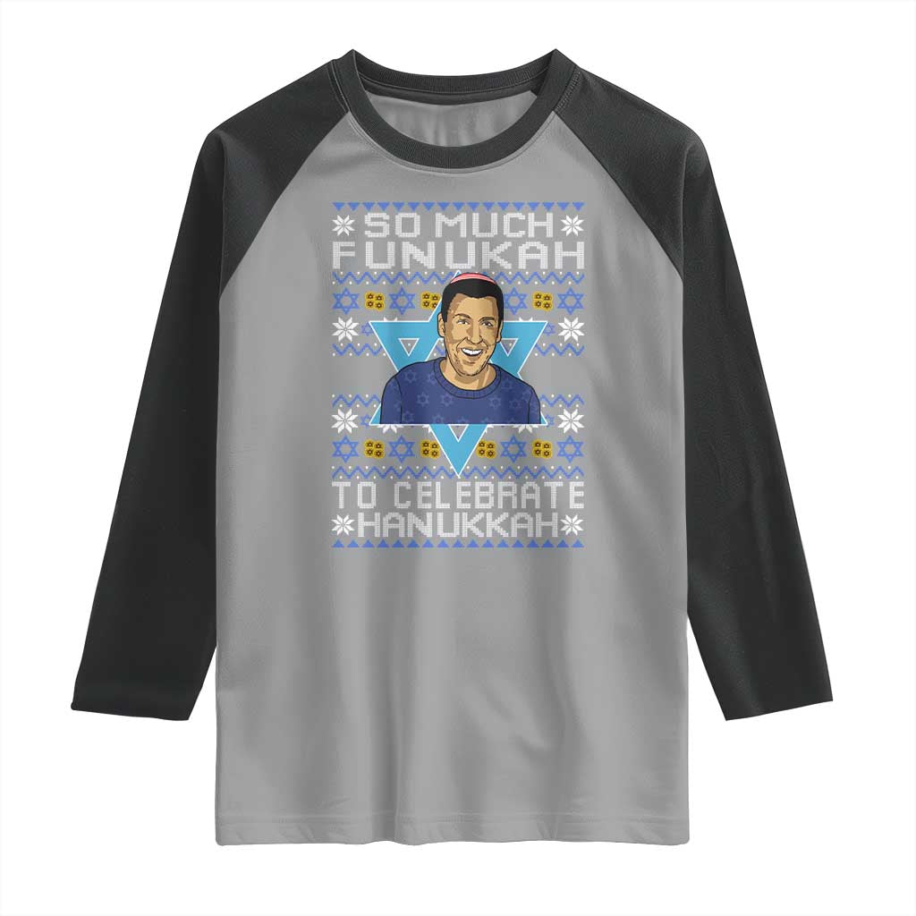 Funny So Much Funukah To Celebrate Hanukkah Sandler Raglan Shirt TS11 Sport Gray Black Print Your Wear