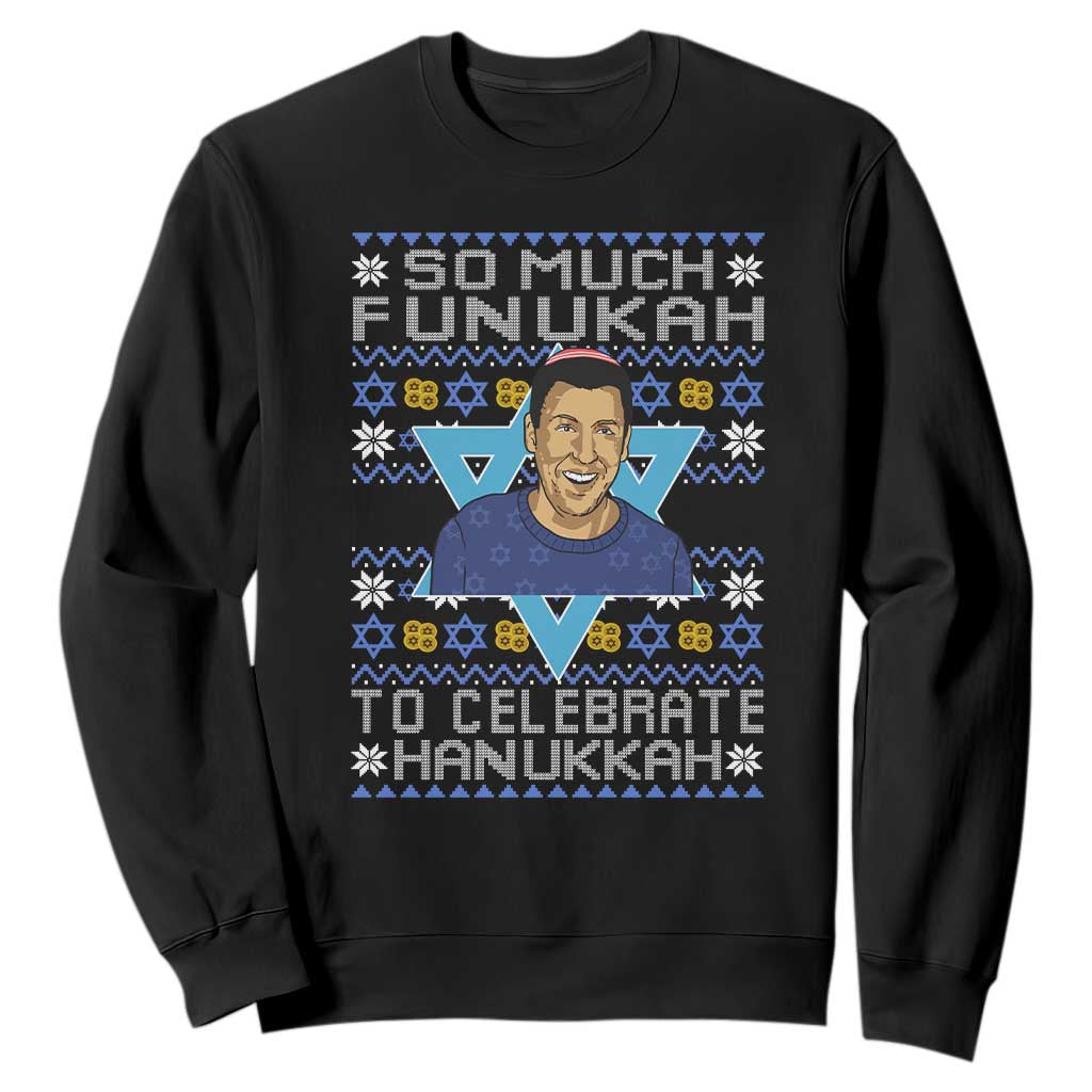 Funny So Much Funukah To Celebrate Hanukkah Sandler Sweatshirt TS11 Black Print Your Wear