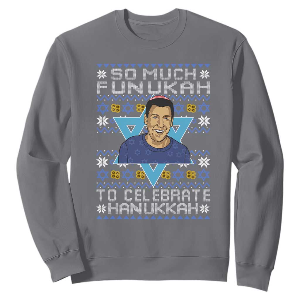 Funny So Much Funukah To Celebrate Hanukkah Sandler Sweatshirt TS11 Charcoal Print Your Wear