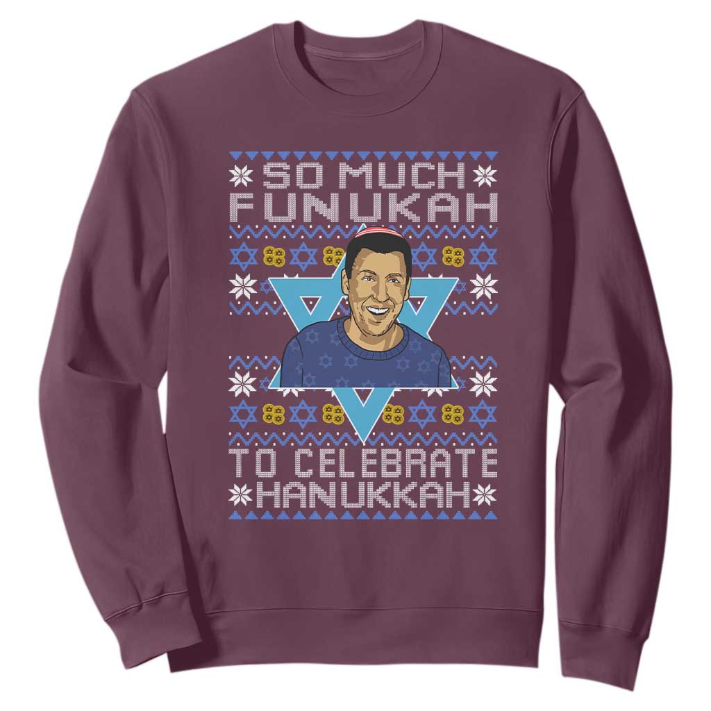 Funny So Much Funukah To Celebrate Hanukkah Sandler Sweatshirt TS11 Maroon Print Your Wear