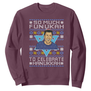 Funny So Much Funukah To Celebrate Hanukkah Sandler Sweatshirt TS11 Maroon Print Your Wear