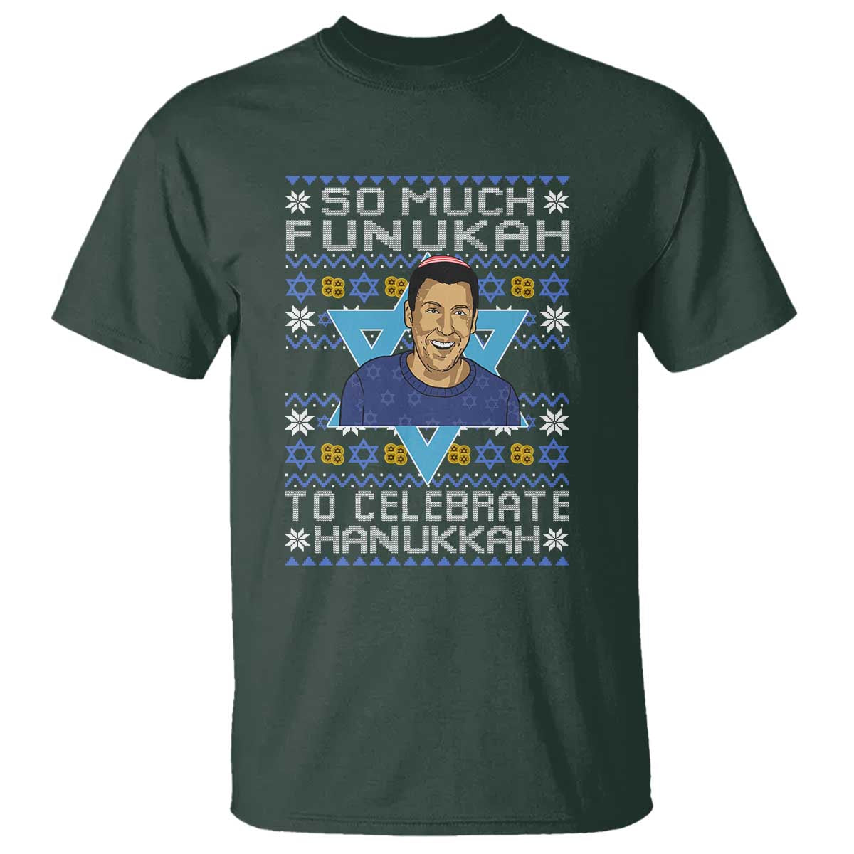 Funny So Much Funukah To Celebrate Hanukkah Sandler T Shirt TS11 Dark Forest Green Print Your Wear
