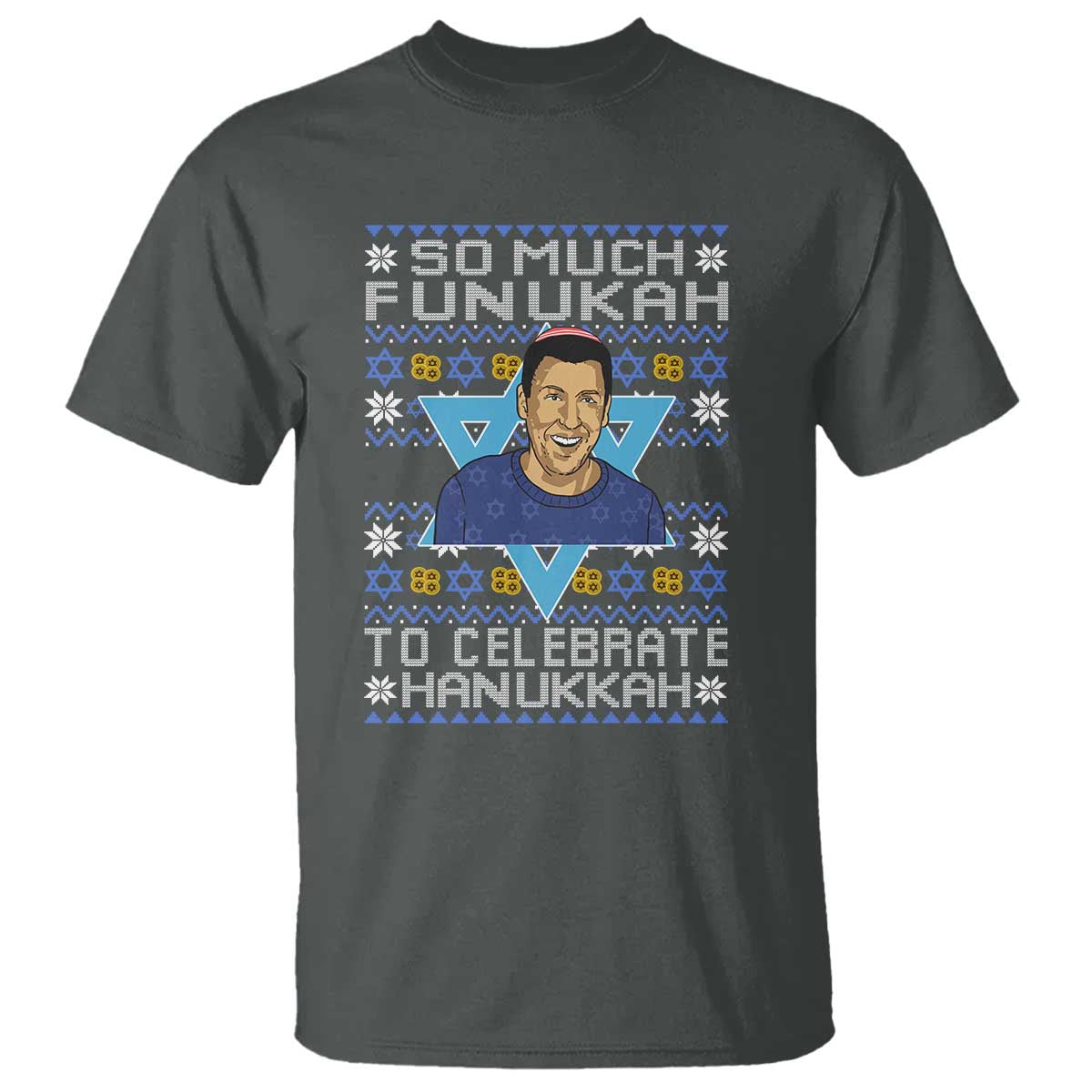 Funny So Much Funukah To Celebrate Hanukkah Sandler T Shirt TS11 Dark Heather Print Your Wear