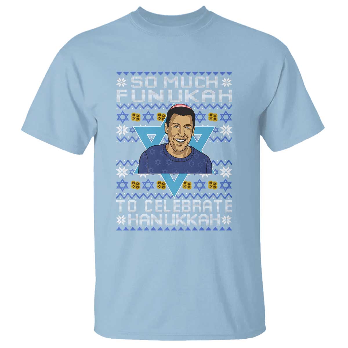 Funny So Much Funukah To Celebrate Hanukkah Sandler T Shirt TS11 Light Blue Print Your Wear