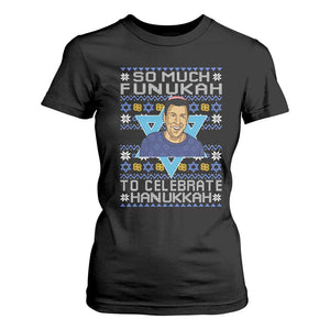 Funny So Much Funukah To Celebrate Hanukkah Sandler T Shirt For Women TS11 Black Print Your Wear