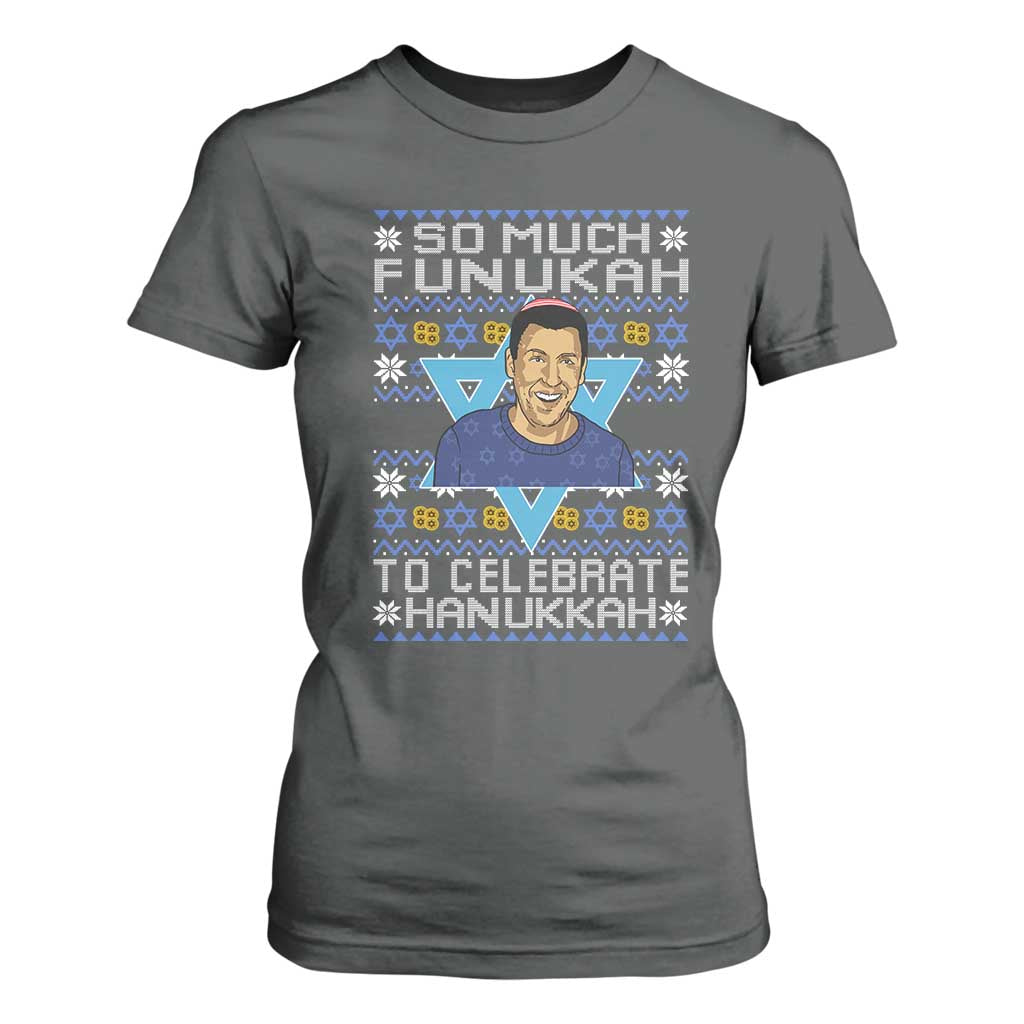 Funny So Much Funukah To Celebrate Hanukkah Sandler T Shirt For Women TS11 Dark Heather Print Your Wear