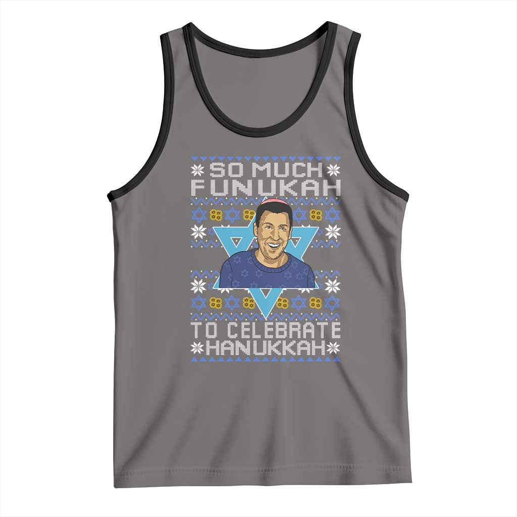 Funny So Much Funukah To Celebrate Hanukkah Sandler Tank Top TS11 Deep Heather Black Print Your Wear