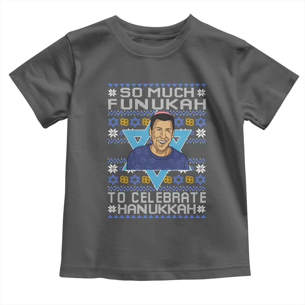 Funny So Much Funukah To Celebrate Hanukkah Sandler Toddler T Shirt TS11 Dark Heather Print Your Wear