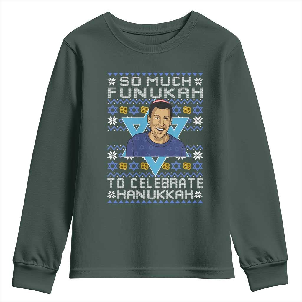 Funny So Much Funukah To Celebrate Hanukkah Sandler Youth Sweatshirt TS11 Dark Forest Green Print Your Wear