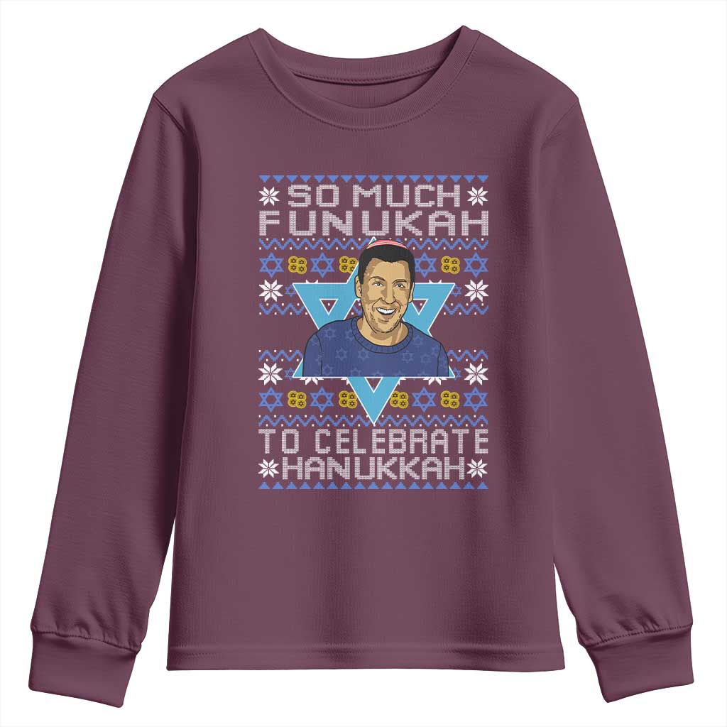 Funny So Much Funukah To Celebrate Hanukkah Sandler Youth Sweatshirt TS11 Maroon Print Your Wear