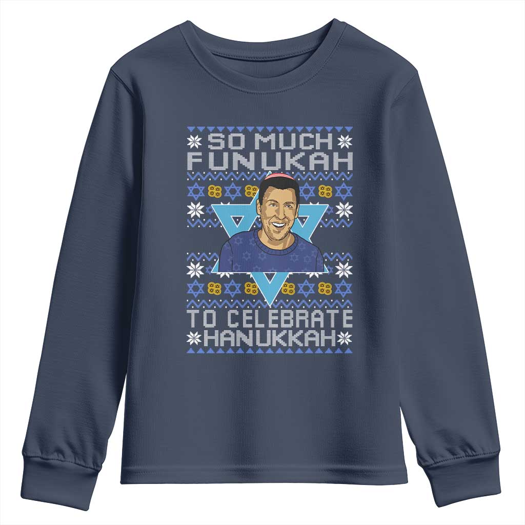 Funny So Much Funukah To Celebrate Hanukkah Sandler Youth Sweatshirt TS11 Navy Print Your Wear