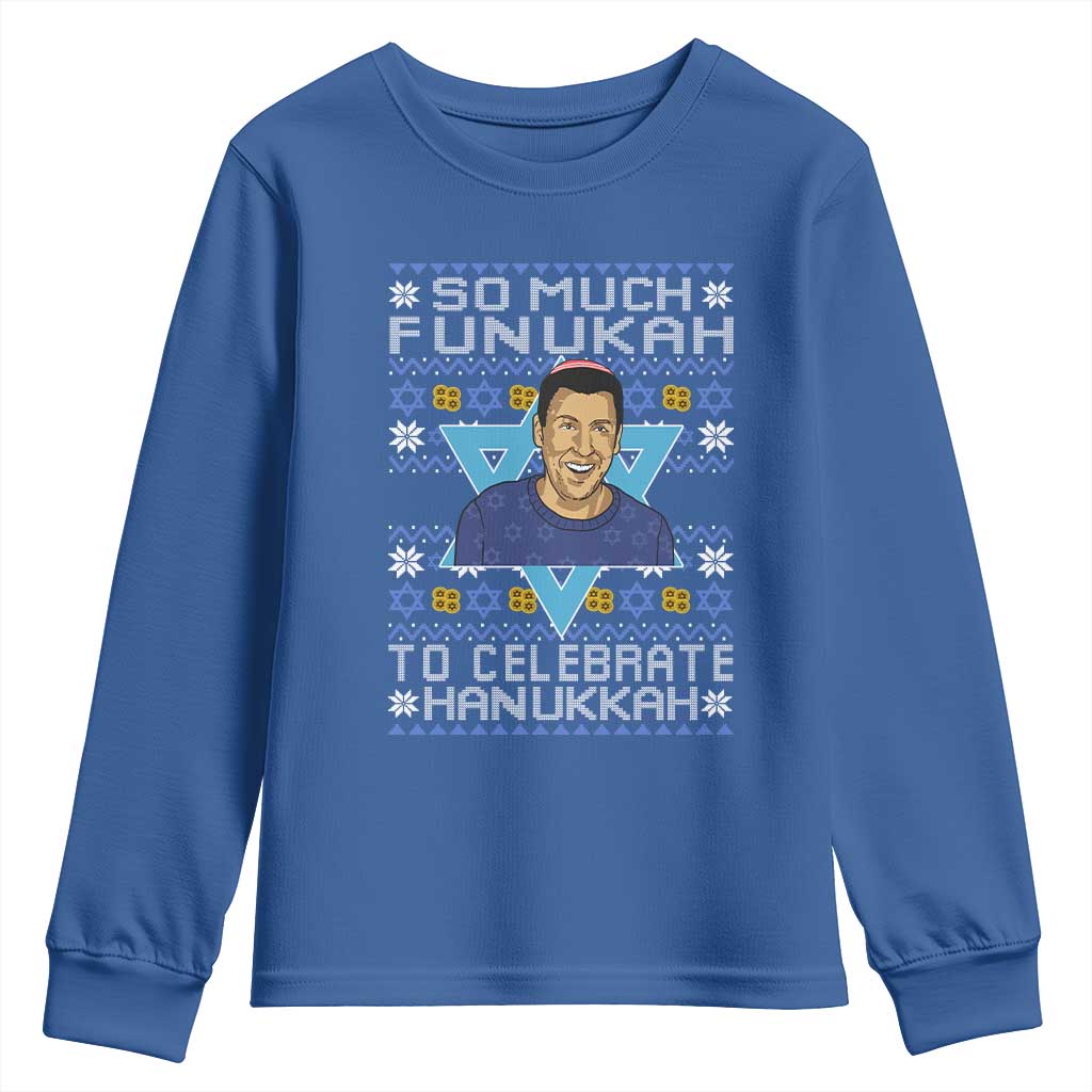 Funny So Much Funukah To Celebrate Hanukkah Sandler Youth Sweatshirt TS11 Royal Blue Print Your Wear