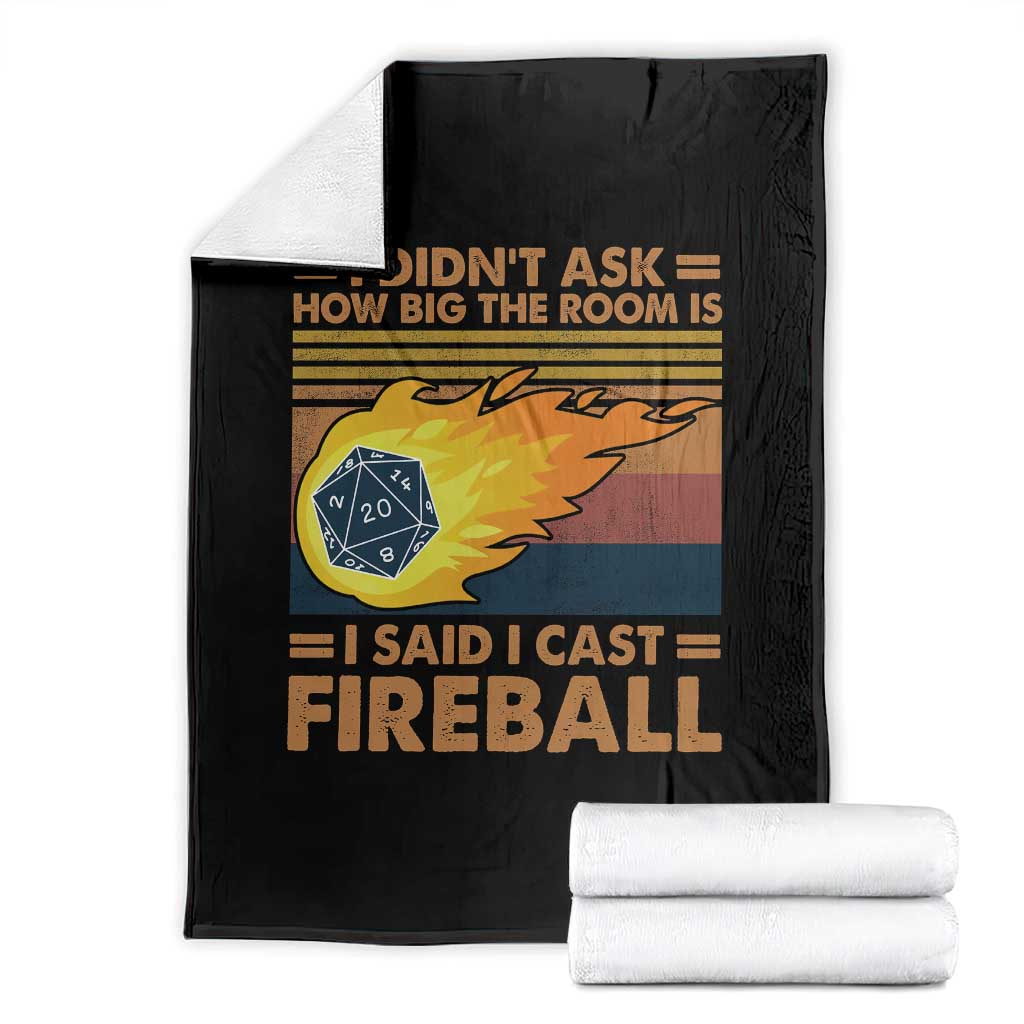 I Didnt Ask How Big The Room Is I Said I Cast Fireball Throw Blanket RPG Tabletop Gamer TS11 Black Print Your Wear