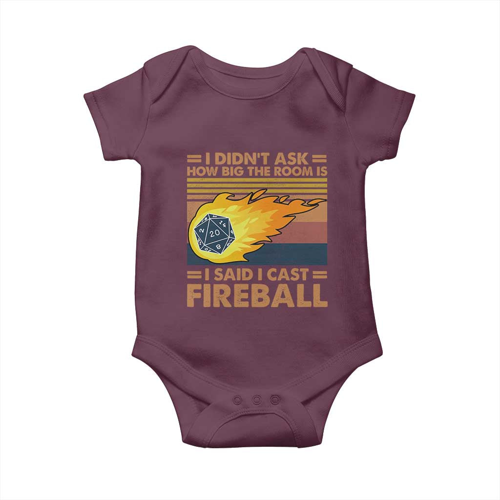 I Didnt Ask How Big The Room Is I Said I Cast Fireball Baby Onesie RPG Tabletop Gamer TS11 Maroon Print Your Wear