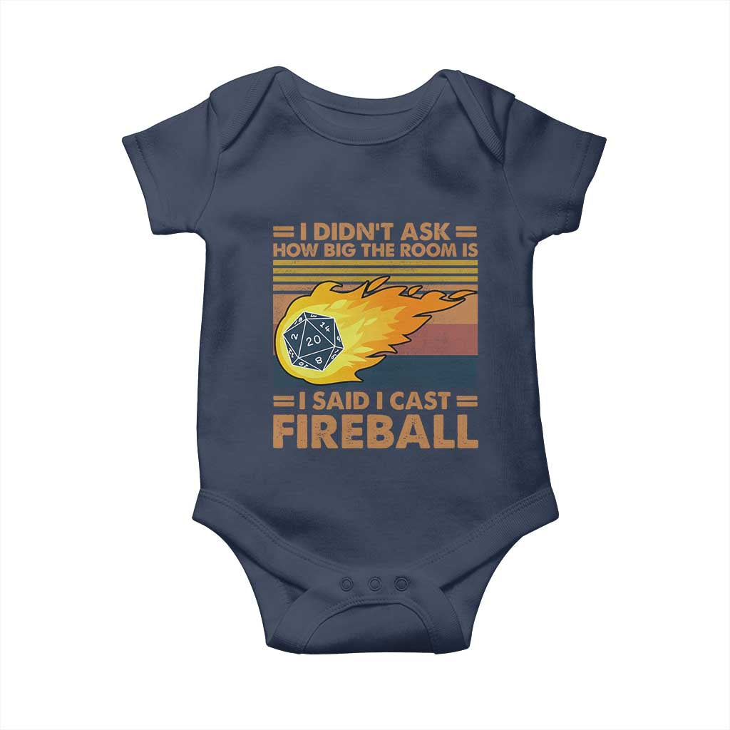 I Didnt Ask How Big The Room Is I Said I Cast Fireball Baby Onesie RPG Tabletop Gamer TS11 Navy Print Your Wear