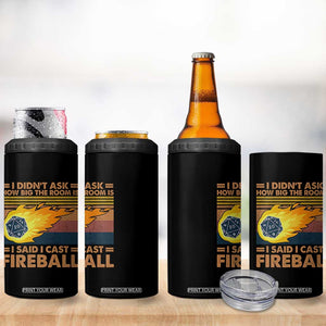 I Didnt Ask How Big The Room Is I Said I Cast Fireball 4 in 1 Can Cooler Tumbler RPG Tabletop Gamer TS11 Print Your Wear