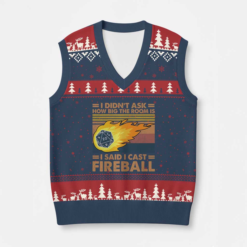 I Didnt Ask How Big The Room Is I Said I Cast Fireball V-Neck Knit Sweater Vest RPG Tabletop Gamer TS11 Navy Red Print Your Wear