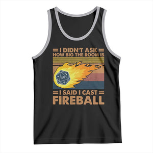 I Didnt Ask How Big The Room Is I Said I Cast Fireball Tank Top RPG Tabletop Gamer TS11 Black Athletic Heather Print Your Wear