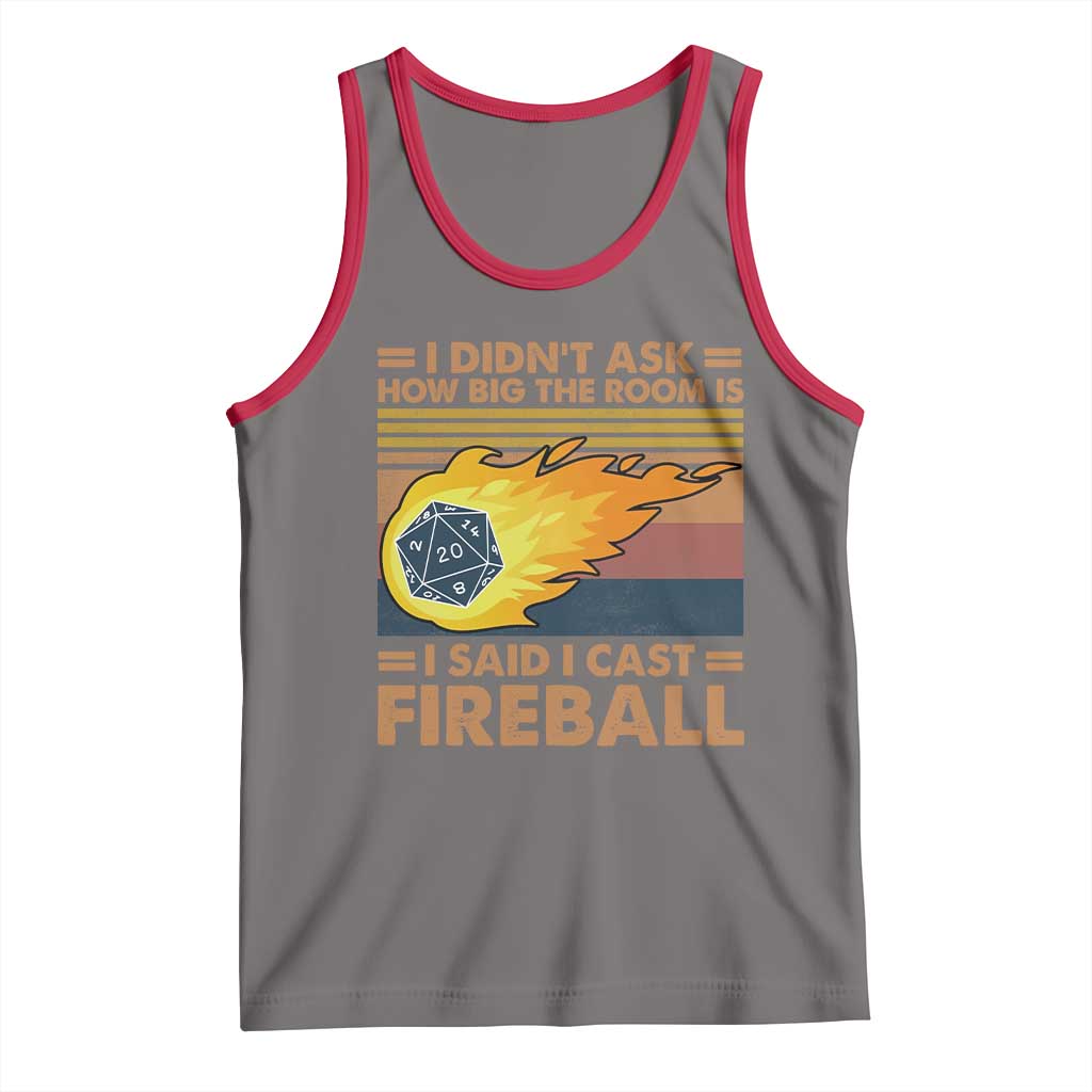 I Didnt Ask How Big The Room Is I Said I Cast Fireball Tank Top RPG Tabletop Gamer TS11 Deep Heather Red Print Your Wear