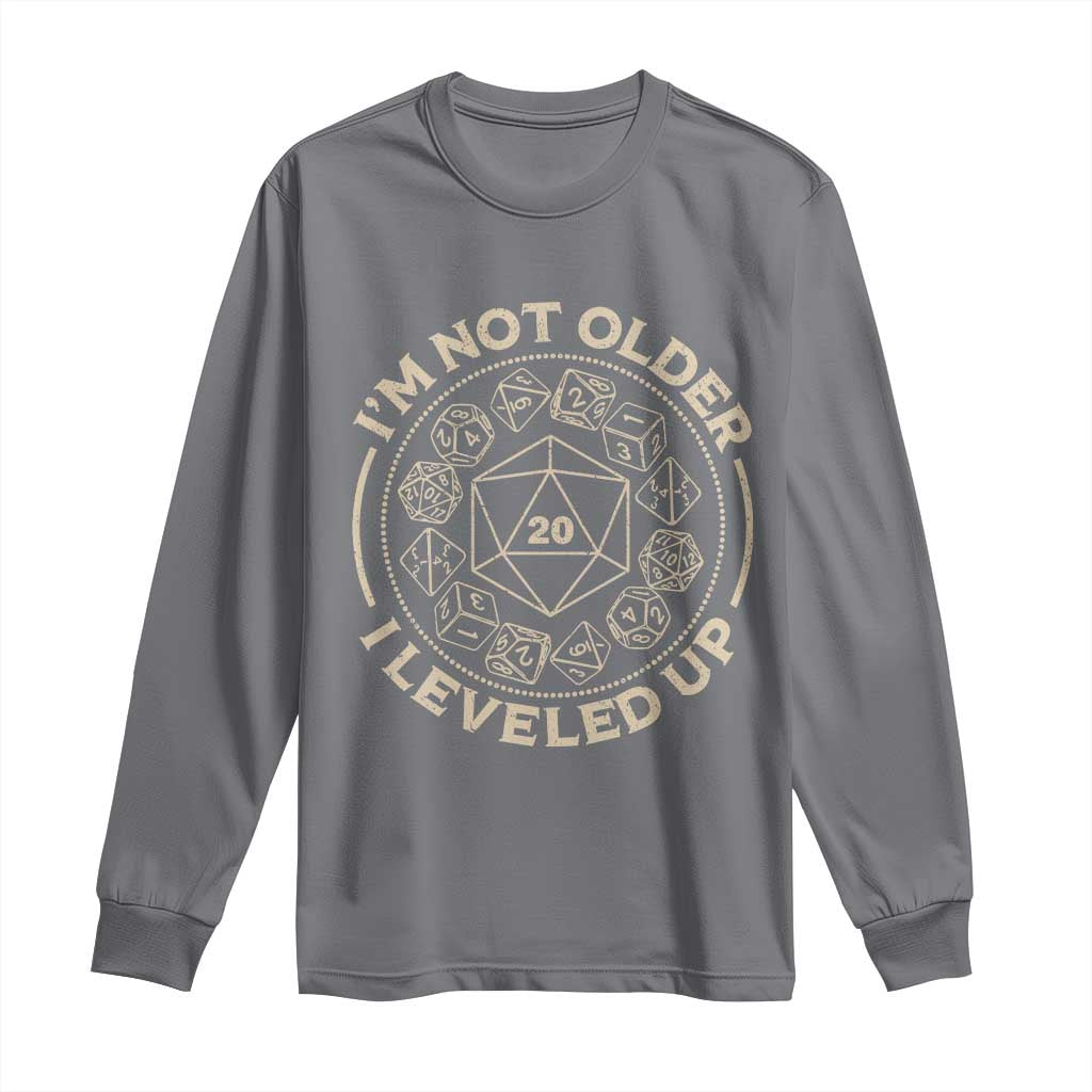 Funny RPG Gamer I'm Not Older I Leveled Up Long Sleeve Shirt Vintage D20 Tabletop Dice TS11 Charcoal Print Your Wear